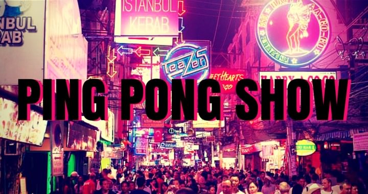 Ping Pong Show Thailand - Bericht zum Besuch einer Ping Pong Show