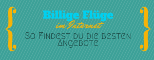 Billige Flüge im Internet buchen Cheap Flights booking