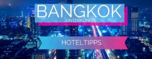 Hotels Unterkünfte Bangkok Hoteltipps