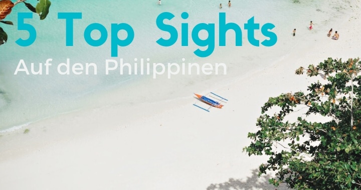 5 Top Sehenswürdigkeiten auf den Philippinen