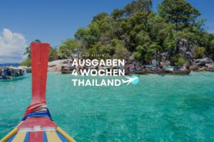 Ausgaben Thailand So viel brauchst du für 4 Wochen