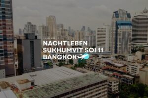 Nachtleben Sukhumvit Soi 11 Bangkok Nachtleben Sukhumvit Soi 11 Bangkok
