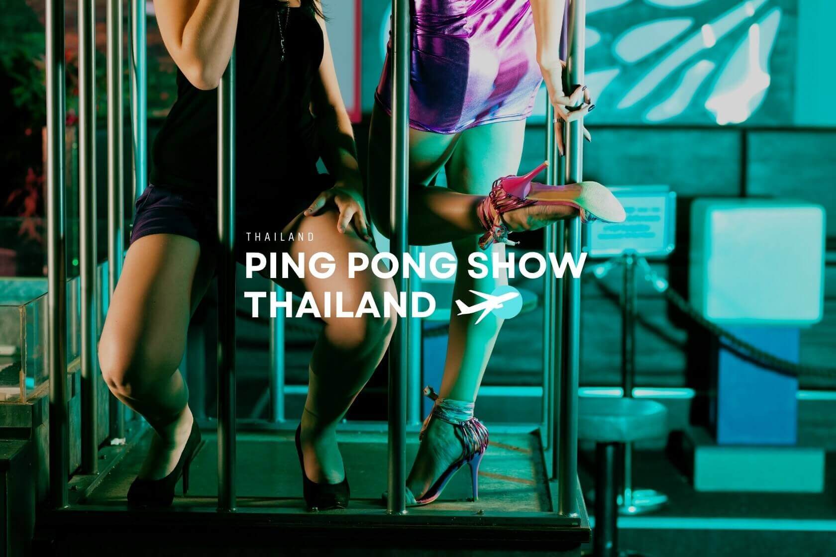 Ping Pong Show Thailand - Bericht zum Besuch einer Ping Pong Show