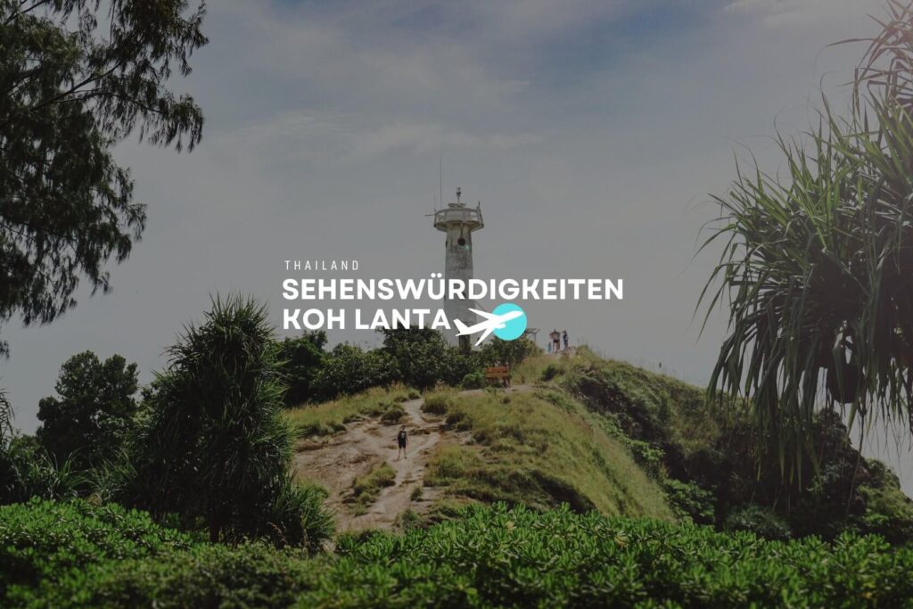 Koh Lanta Sehenswürdigkeiten: Die schönsten Orte der Insel Koh Lanta Sehenswürdigkeiten Die schönsten Orte der Insel